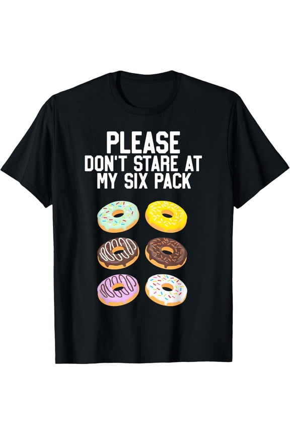 Please Don't Stare Donuts Abs Six Pack Funny Workout T-Shirt