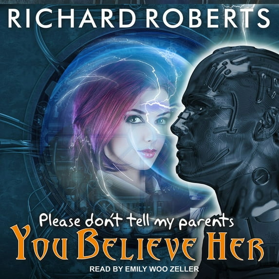 Please Don't Tell My Parents: Please Don't Tell My Parents You Believe Her (Audiobook)