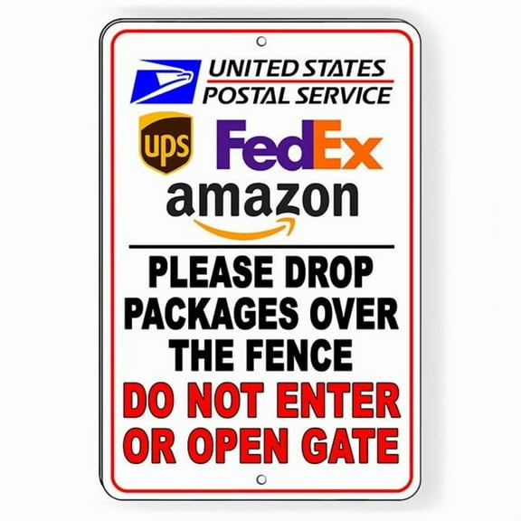 Please Drop Packages Over The Fence Do Not Enter Or Open Gate Sign SIZE: 8" x 12"