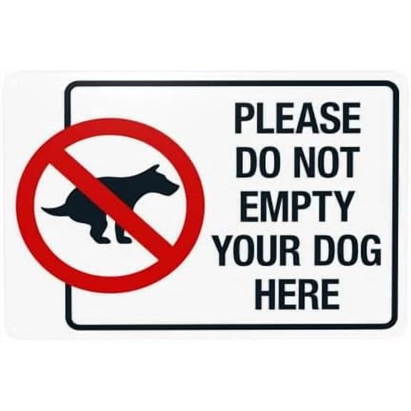 Please Do Not Empty Your Dog Here With Prohibited Graphic Warning Sign, No Dog Poop Metal Signs for Home Business Outdoor Indoor Street Wall Caution Custom Decor 12 x 8 Inch