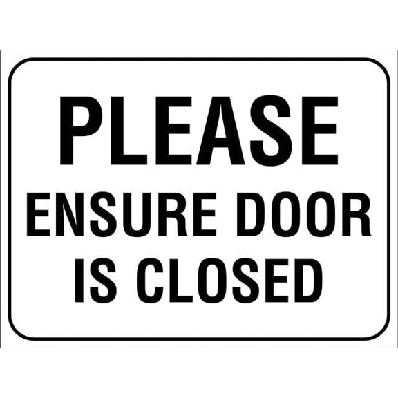 Please Ensure Door is Closed 8"x12" Rust-Resistant Aluminum Sign - Indoor & Outdoor Use for Fence & Yard