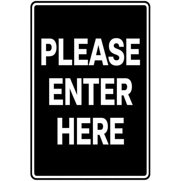 Please Enter Here Aluminum Sign - 8"x12" Metal Warning Sign for Property Business Yard House Office