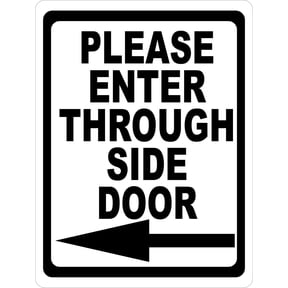 Please Enter Through Side Door with Directional Arrow Sign