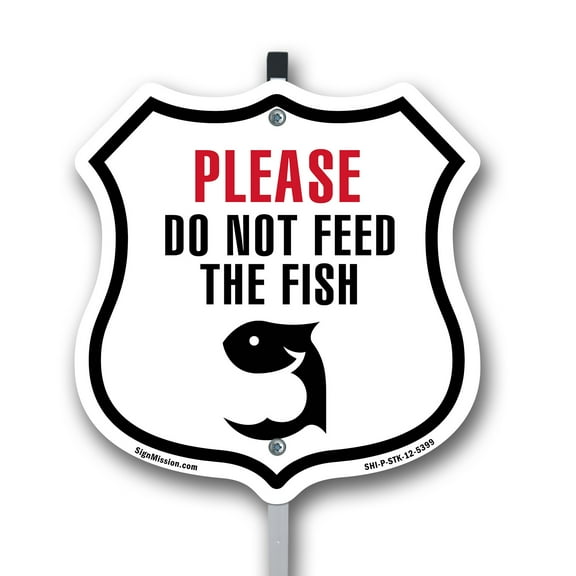 Please Do Not Feed The Fish 12 inch X 12 inch Shield Shaped Rust-Free Aluminum Metal Sign with Aluminum Mounting Stake Weather Resistant Made in the USA