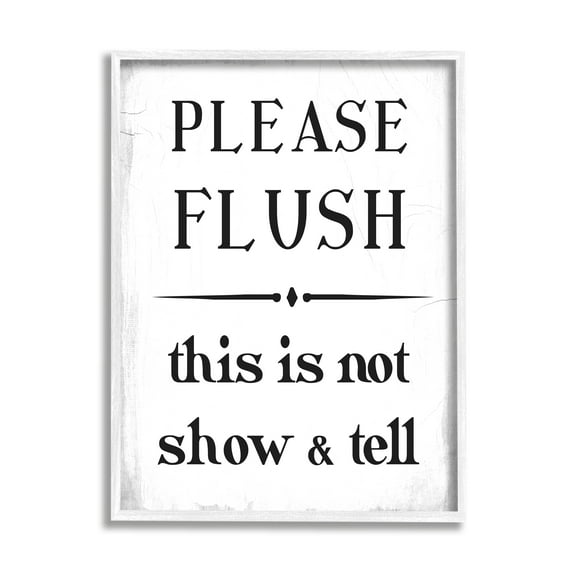 Please Flush Not Show and Tell Funny Bathroom Inspirational Graphic Art Framed Art Print Wall Art