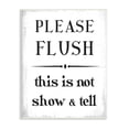 thumbnail image 1 of Please Flush Not Show and Tell Funny Bathroom Inspirational Graphic Art Unframed Art Print Wall Art, 1 of 6