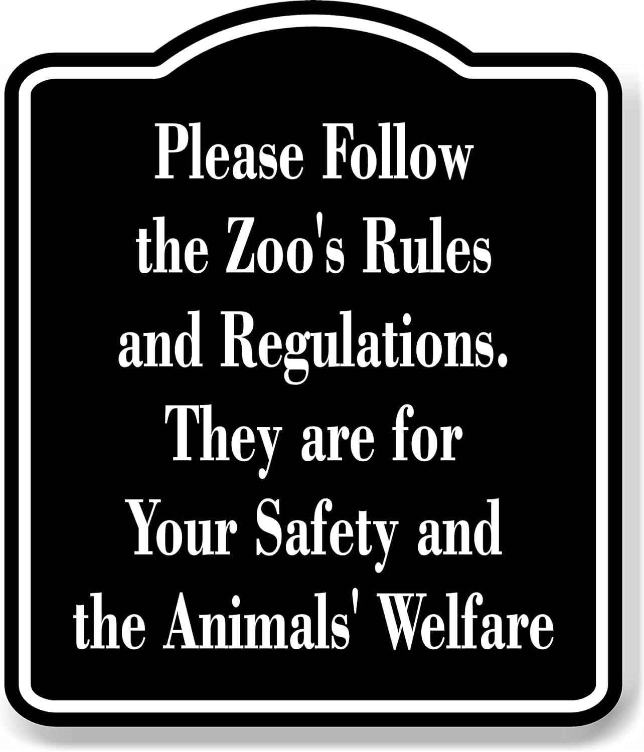 Please Follow the Zoo's Rules and Regulation Zoo BLACK Aluminum