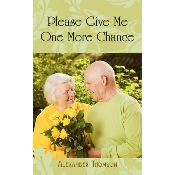 Please Give Me One More Chance