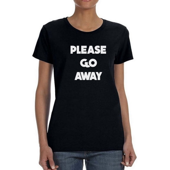 Please Go Away Let People Know Women Black T-Shirt, Female XX-Large