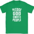thumbnail image 1 of Please God Not People T-Shirt Christian Religious Jesus Pride Faith Text Tee - Green, L, 1 of 1