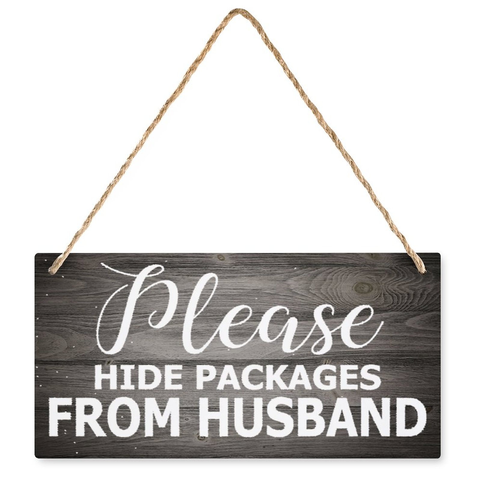 Please Hide Packages From Husband Sign Farmhouse Wooden Hanging Sign