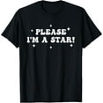 thumbnail image 1 of Please I'm A Star Quote T-Shirt men and women can wear, black, white, gifts, 1 of 4