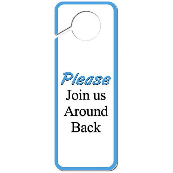 Please Join Us Around Back Plastic Door Knob Hanger Sign