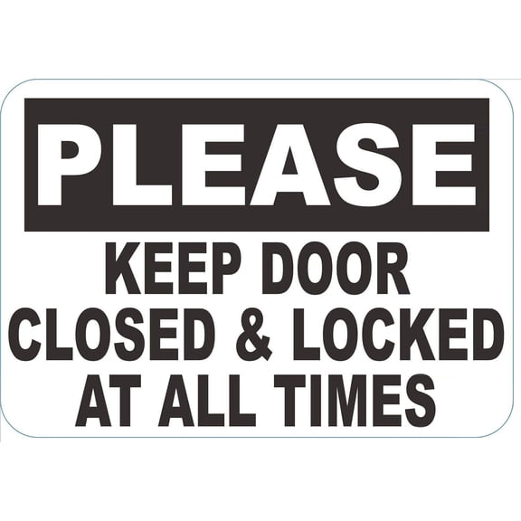 Please Keep Door Closed And Locked At All Times Sign Metal Sign 8x12 Inch