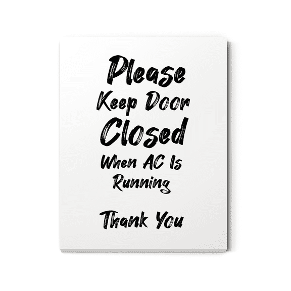 Please Keep Door Closed When AC Is Running Thank You UNFRAMED Print Business & Events Decor Wall Art "5x7"