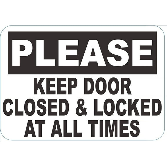 Please Keep Door Closed and Locked at All Times Sign (White,Aluminum 3.5x5)
