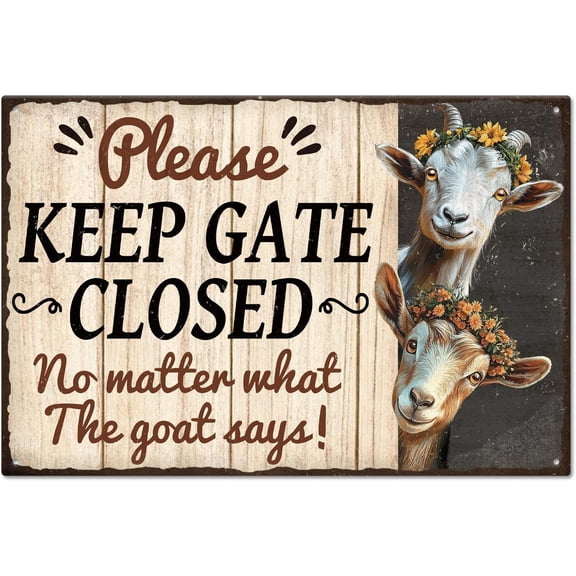 "Please Keep Gate Closed No Matter What The Goats Says" Text Funny Tin Sign for Ranch Decor 12x8 in Goat Metal Vintage Sign Wall Decor for Sheepfold Home Farm Club Decoration
