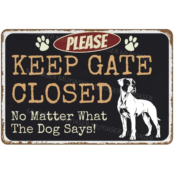 Please Keep Gate Closed Sign No Matter What The Dog Says Boxer Aluminum Metal Tin Signs Door Sign Warning Sign For Fence Gate Yard Home Wall Decor 8x12 Inch
