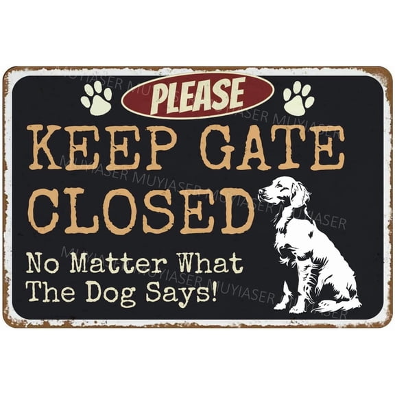 Please Keep Gate Closed Sign No Matter What The Dog Says English Springer Aluminum Metal Tin Signs Door Sign Warning Sign For Fence Gate Yard Home Wall Decor 8x12 Inch