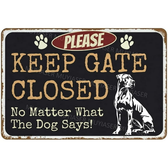 Please Keep Gate Closed Sign No Matter What The Dog Says Great Dane Aluminum Metal Tin Signs Door Sign Warning Sign For Fence Gate Yard Home Wall Decor 8x12 Inch