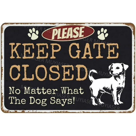 Please Keep Gate Closed Sign No Matter What The Dog Says Jack Russell Aluminum Metal Tin Signs Door Sign Warning Sign For Fence Gate Yard Home Wall Decor 8x12 Inch