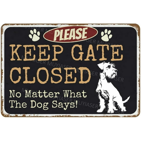 Please Keep Gate Closed Sign No Matter What The Dog Says Schnauzer Aluminum Metal Tin Signs Door Sign Warning Sign For Fence Gate Yard Home Wall Decor 8x12 Inch