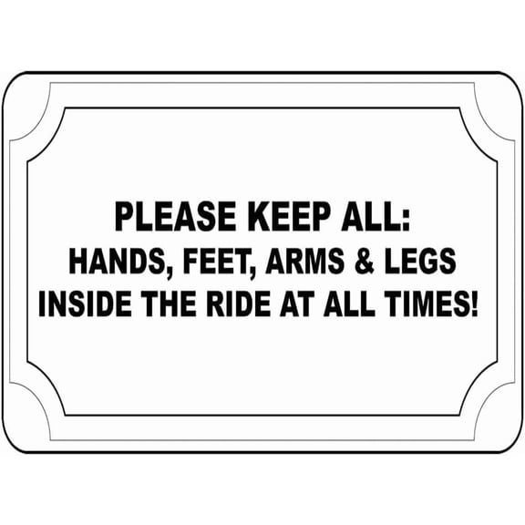 Please Keep All Hands Feet Arms Legs Inside The Ride Metal Tin Sign 8x12 Inch Caution Plaque Signage Marker for Amusement Park Carnival Fair Ride Home Business Outdoor Indoor Wall Decor