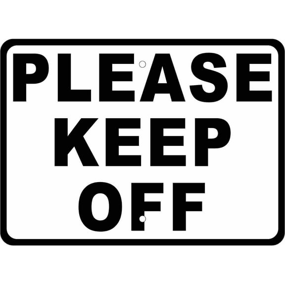 Please Keep Off Sign