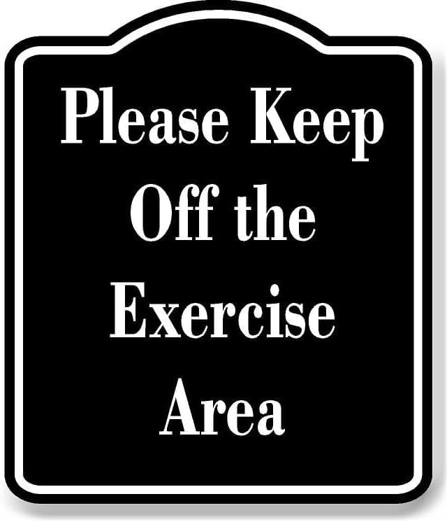 Please Keep Off the Exercise Area BLACK Aluminum Composite Sign 8.5 ...