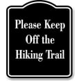 thumbnail image 1 of Please Keep Off the Hiking Trail BLACK Aluminum Composite Sign 20''x24'', 1 of 9