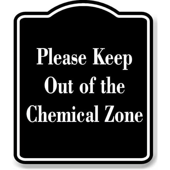 Please Keep Out of the Chemical Zone BLACK Aluminum Composite Sign 20''x24''
