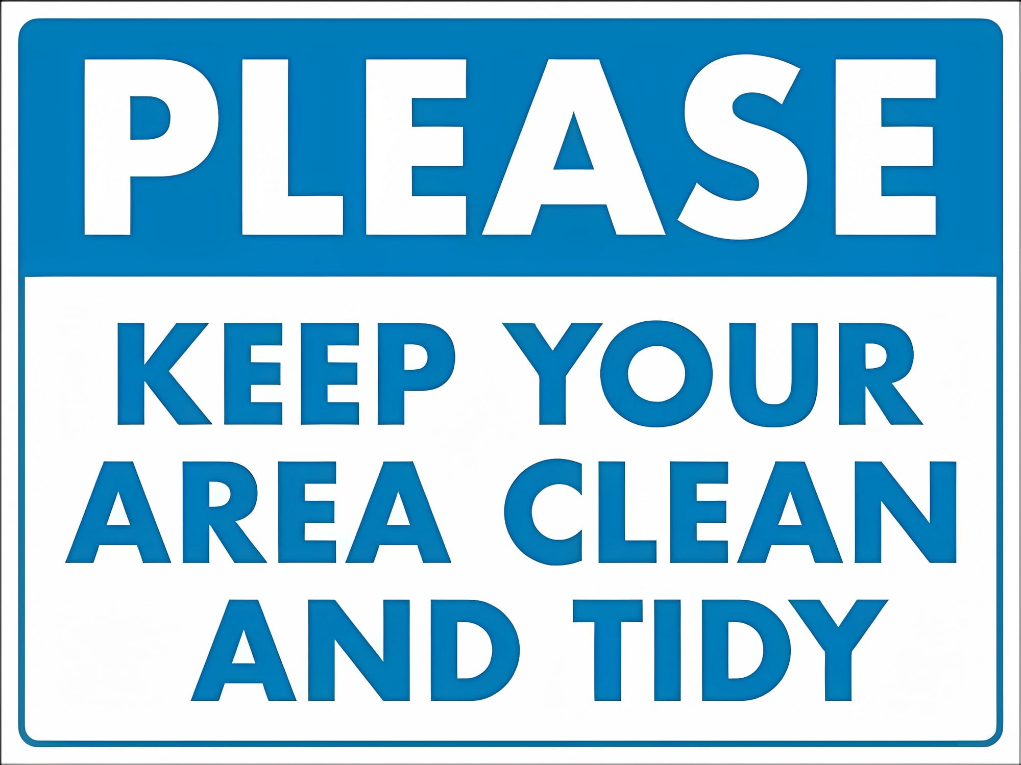 Please Keep Your Area Clean and Tidy Sign - 8