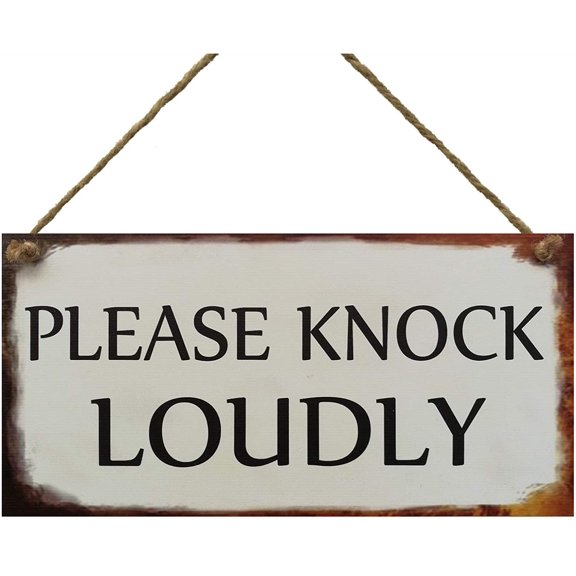 Please Knock Loudly Hanging Front Door Sign 5x10 Inch