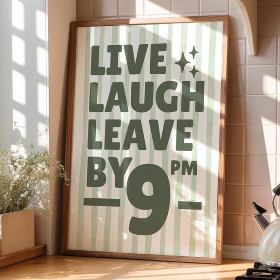 Please Leave By 9Pm Poster, Hallway Poster, Live Laugh Leave, Unwelcome Poster, 12x18 UNFRAMED