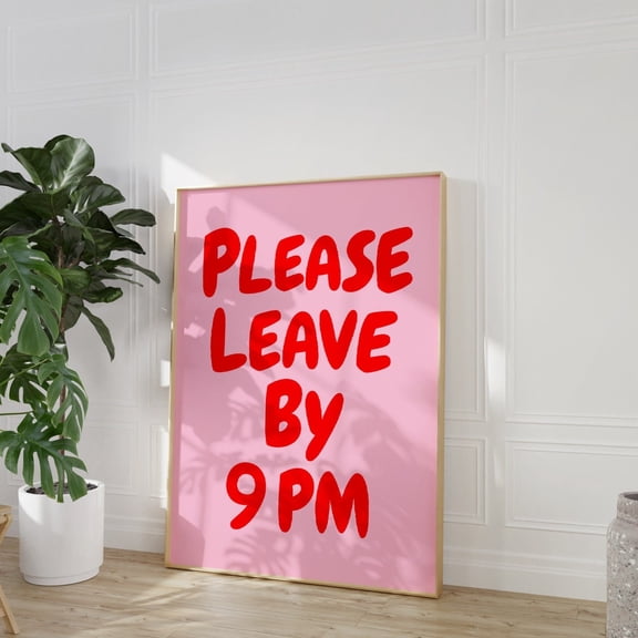 Please Leave By 9pm Aesthetic Home Decor Cute Modern Quote Art Trendy Goodbye Sign Unframed Paper Print