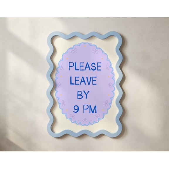 Please Leave By 9pm Bold Blue Wall Art Print, Unframed Paper Poster 8x10in