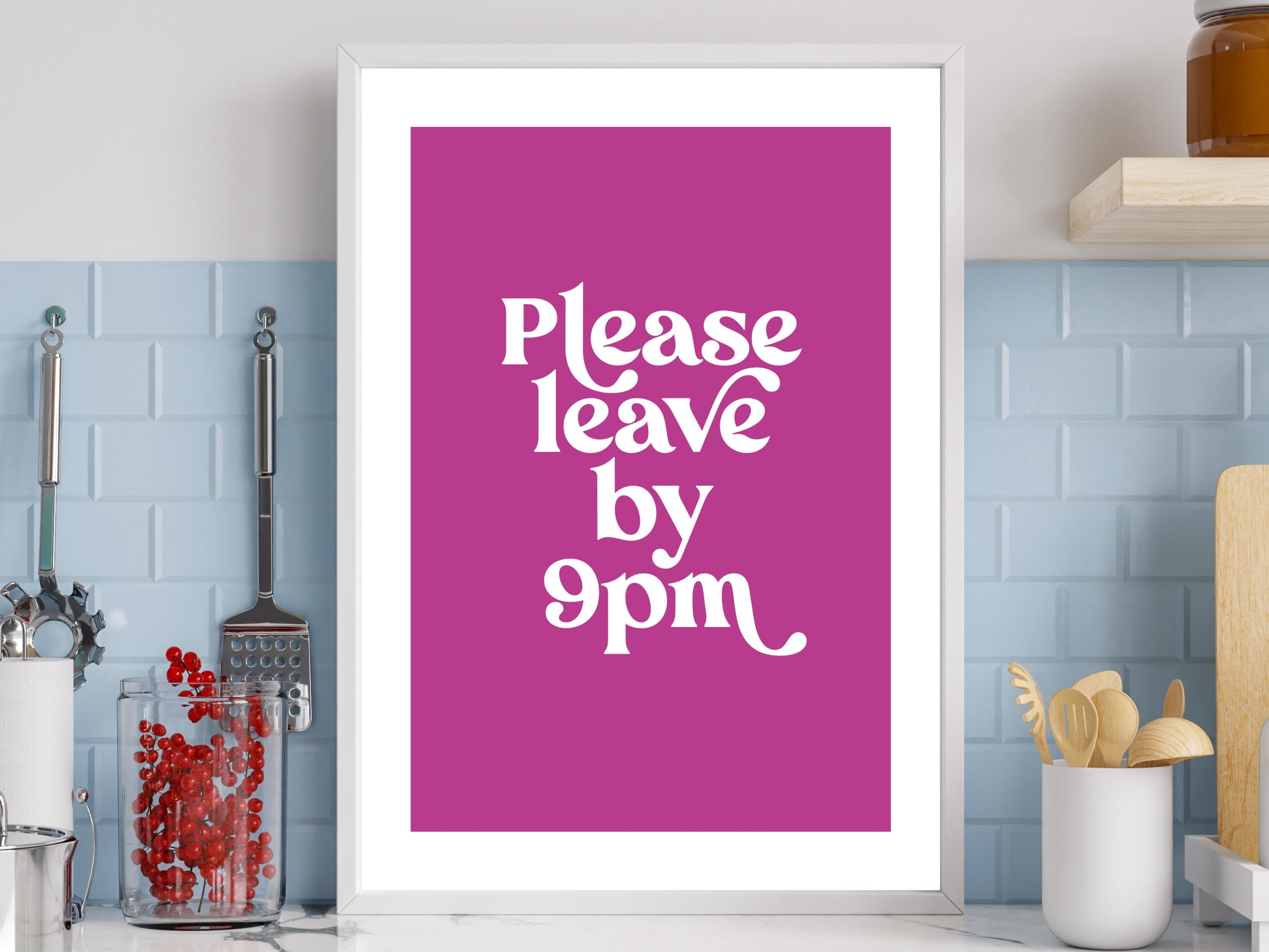 Kitcheb Font Please Leave By 9pm Fuchsia Pink Art Print Poster Kitchen Home Party ...