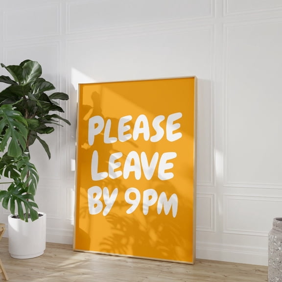 Please Leave By 9pm Quote Wall Art, Unframed Paper Print Size 8x12