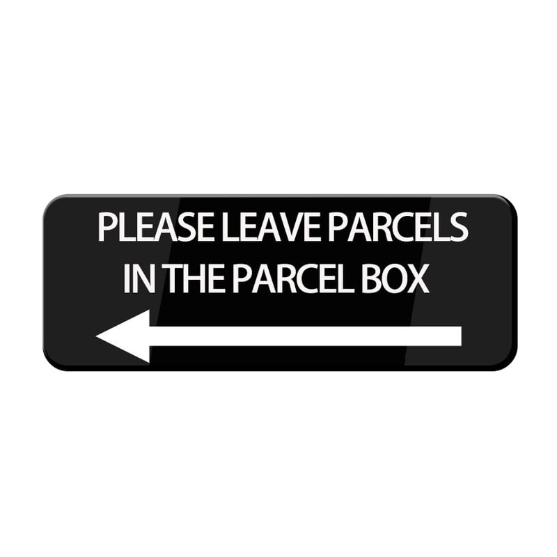 Please Leave Parcels In The Parcel Box With A Left Arrow Sign 10X3 Inch ...