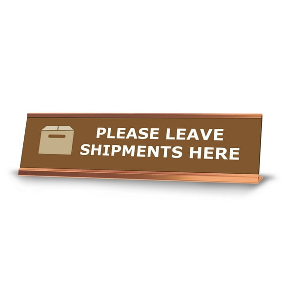 Please Leave Shipments Here, Brown Gold Frame, Desk Sign (2 x 8")
