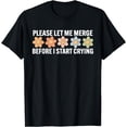 thumbnail image 1 of Please Let Me Merge Before I Start Crying T-Shirt, 1 of 3
