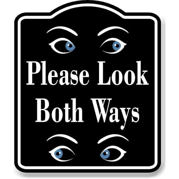 I Look In/sign Please Look Both Ways BLACK Aluminum Composite Sign, 8.5