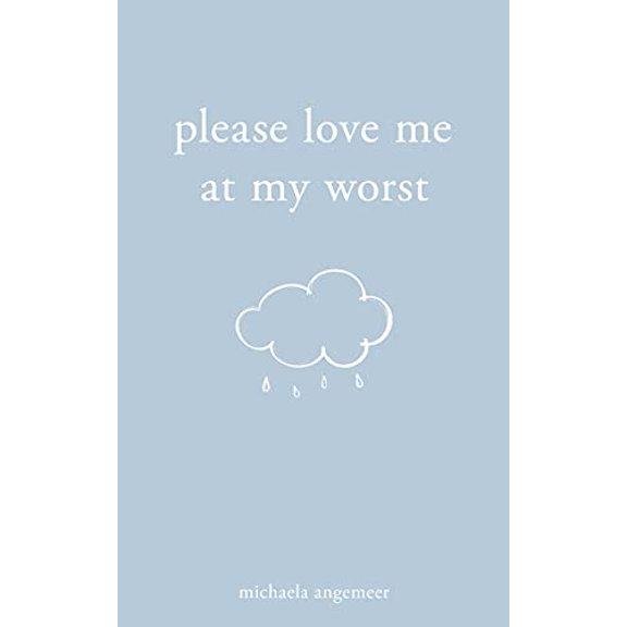 Pre-Owned Please Love Me at My Worst (Paperback) 1524868698 9781524868697