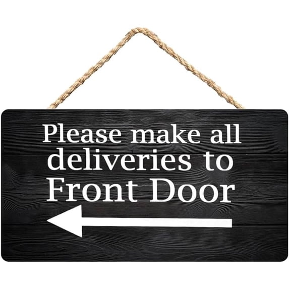 Please Make All Deliveries to Front Door Wooden Wall Hanging Sign 12 x ...