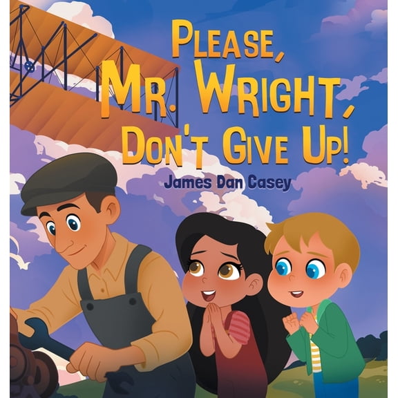 Please, Mr. Wright, Don't Give Up!, (Hardcover)