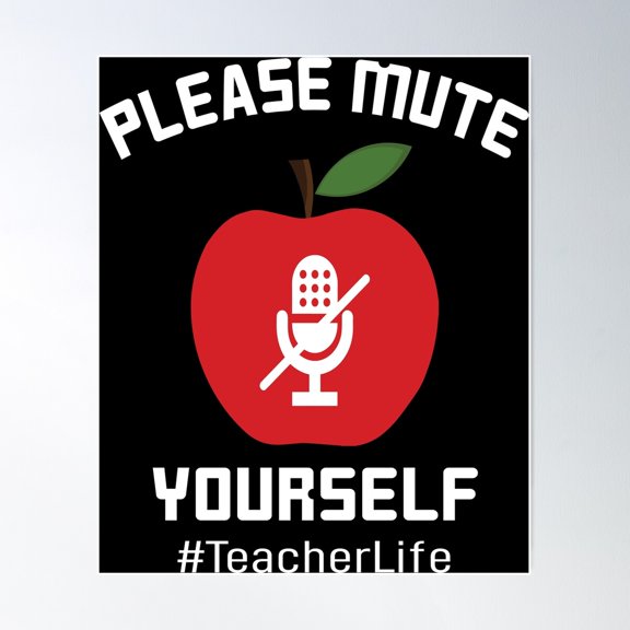 Please Mute Yourself Teacher Life Apple Mic Microphone Funny Quarantine Online Virtual Teacher Gift Idea Poster Wall Art, Modern Wall Decor For Living Room Bedroom, 8x12 UNFRAMED