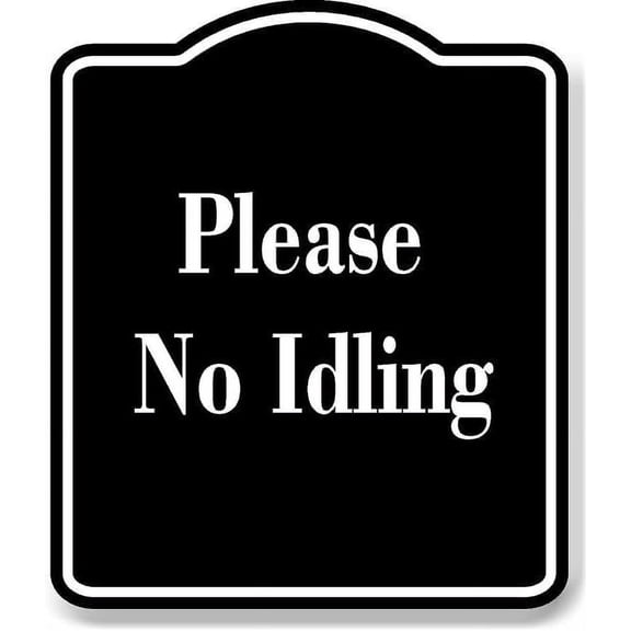 Please No Idling BLACK Aluminum Composite Sign 8.5''x10''