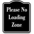 thumbnail image 1 of Please No Loading Zone BLACK Aluminum Composite Sign 20''x24'', 1 of 9
