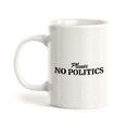 thumbnail image 1 of Please No Politics 11oz Plastic Coffee Mug | Funny US Politics, 1 of 6