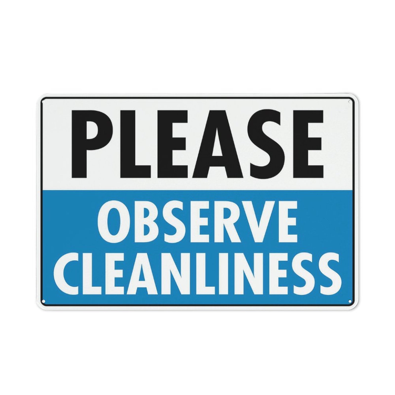 Please Observe Cleanliness Sign 8X12 Inch Rust Free Aluminum Easy To ...
